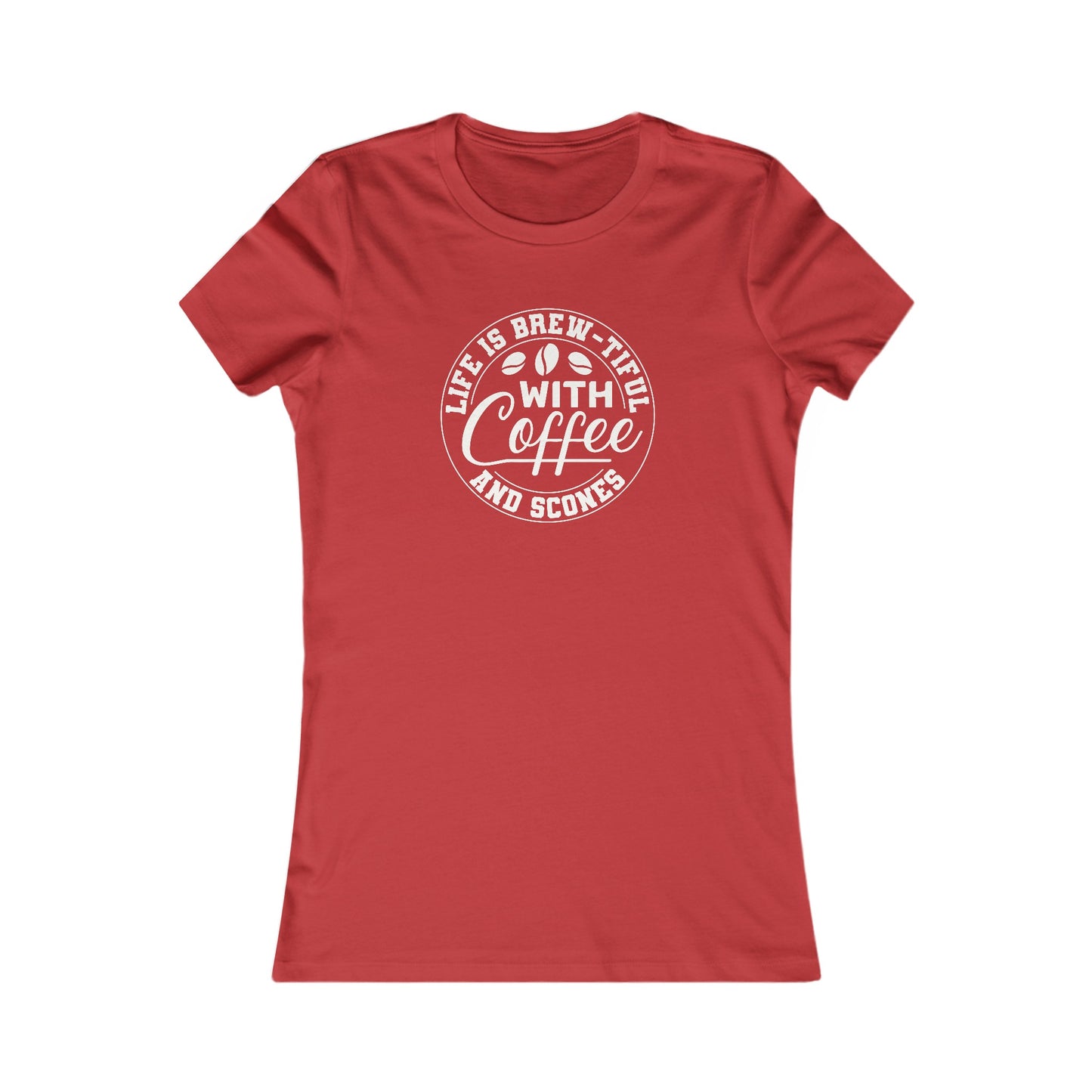 Life is Brew-tiful with Coffee and Scones Women's T-Shirt