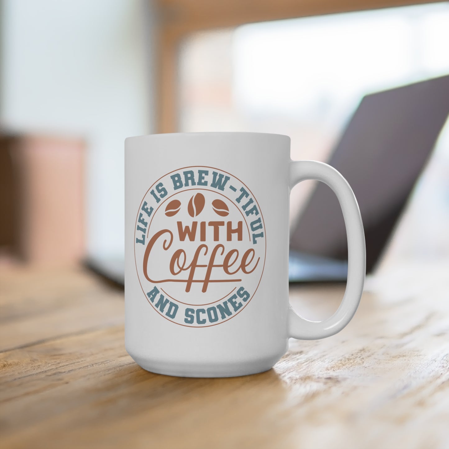 Life is Brew-tiful with Coffee and Scones 15 oz Mug