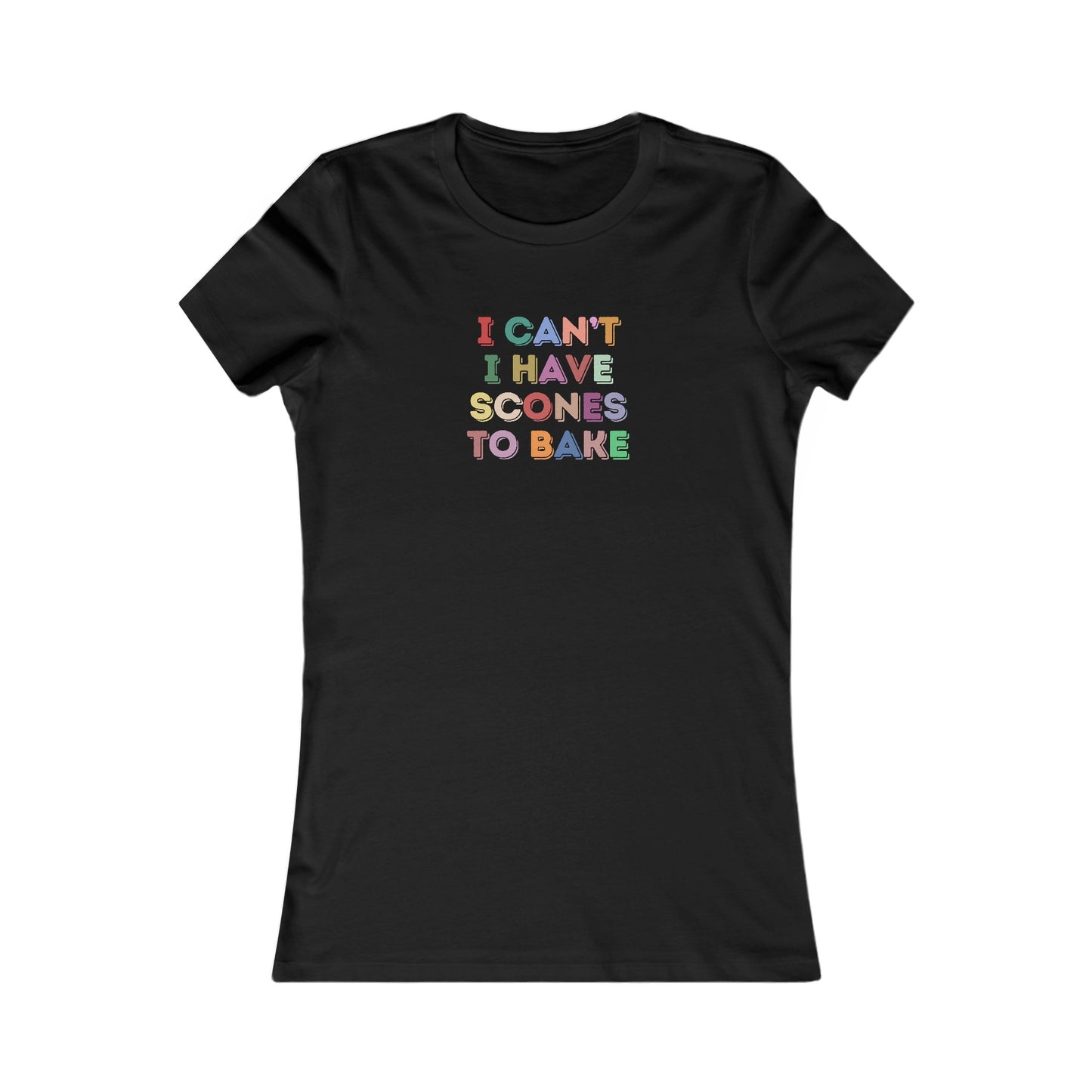 I Can't I Have Scones to Bake Women's T-Shirt