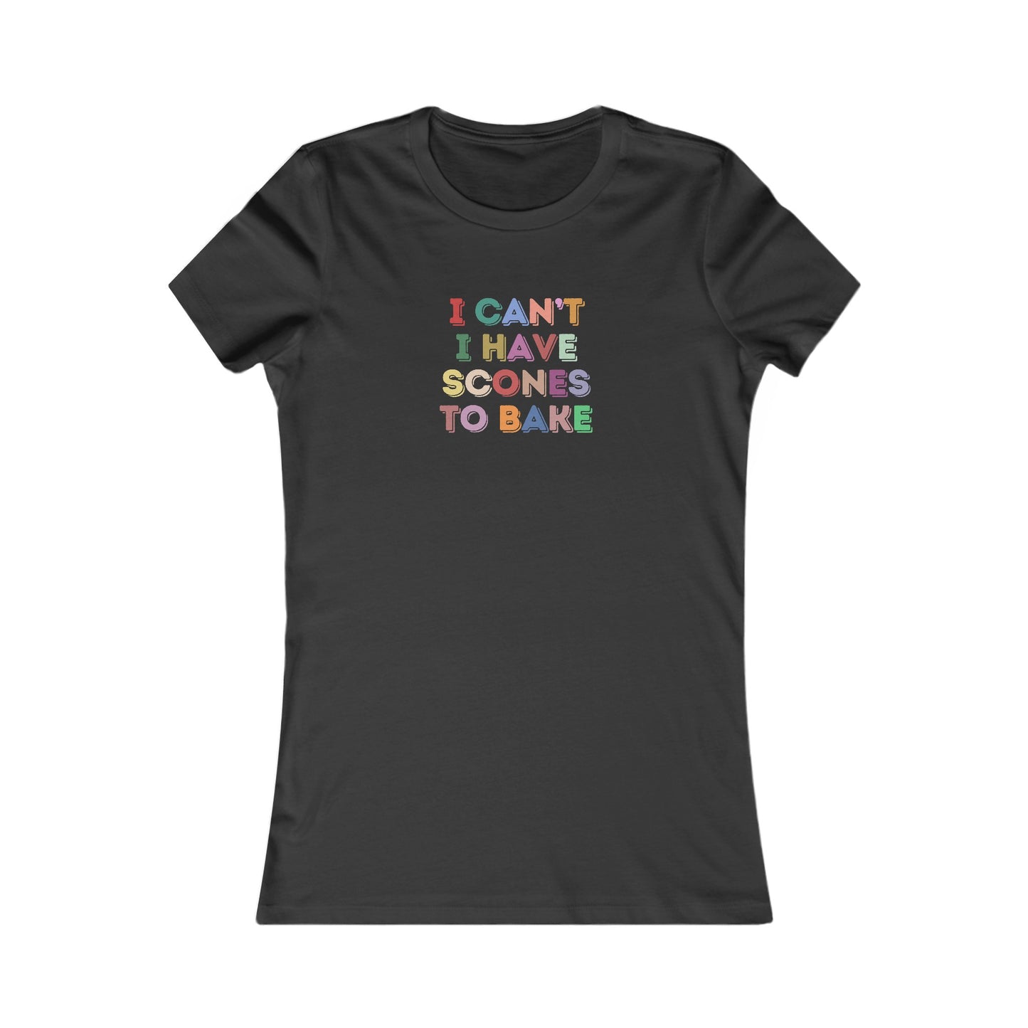 I Can't I Have Scones to Bake Women's T-Shirt
