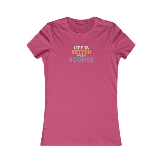 Life is Better with Scones Women's T-Shirt